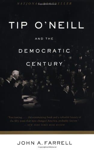 Book cover for Tip O'Neill and the Democratic Century by Farrell, John A.
