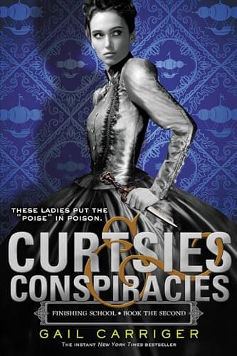 Book cover for Curtsies & Conspiracies (Finishing School, 2) by Carriger, Gail