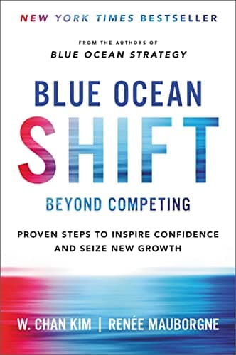 Book cover for Blue Ocean Shift: Beyond Competing - Proven Steps to Inspire Confidence and Seize New Growth by Kim, W. Chan