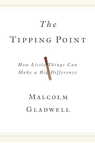 Book cover for The Tipping Point: How Little Things Can Make a Big Difference by Gladwell, Malcolm