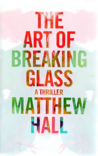 The Art of Breaking Glass: A Thriller