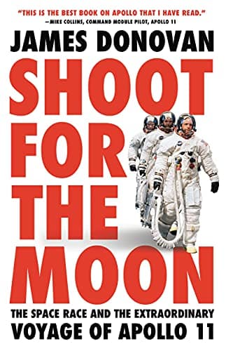 Book cover for Shoot for the Moon: The Space Race and the Extraordinary Voyage of Apollo 11 by Donovan, James