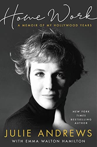 Book cover for Home Work: A Memoir of My Hollywood Years by Andrews, Julie