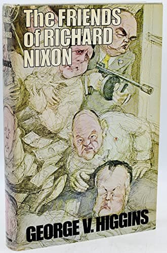 Book cover for The friends of Richard Nixon by George V. Higgins