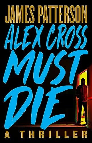 Book cover for Alex Cross Must Die: A Thriller (Alex Cross, 29) by Patterson, James
