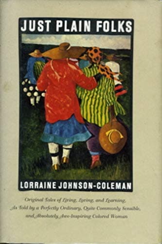 Book cover for Just Plain Folks: Original Tales of Living, Loving, Longing, and Learning, As Told by a Perfectly Ordinary, Quite Commonly Sensible, and Absolutely Awe-Inspiring colore by Johnson-Coleman, Lorraine