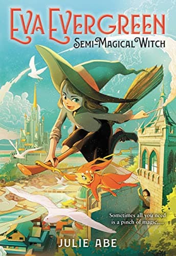 Book cover for Eva Evergreen, Semi-Magical Witch (Eva Evergreen, 1) by Abe, Julie