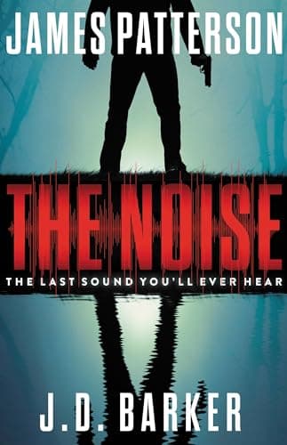 Book cover for The Noise: A Thriller by Patterson, James
