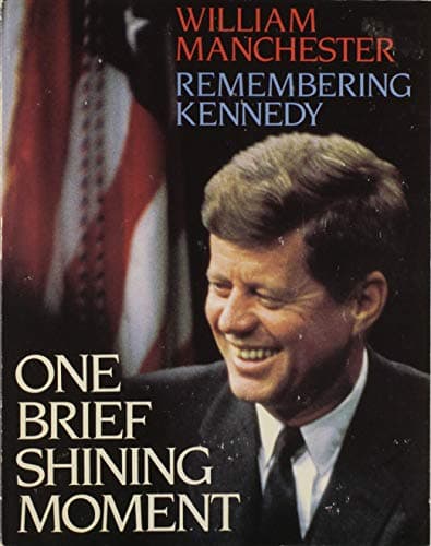 Book cover for One Brief Shining Moment: Remembering Kennedy by Manchester, William