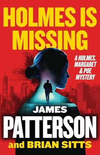 Book cover for Holmes Is Missing: A Holmes, Margaret & Poe Mystery (Holmes, Margaret & Poe, 2) by Patterson, James