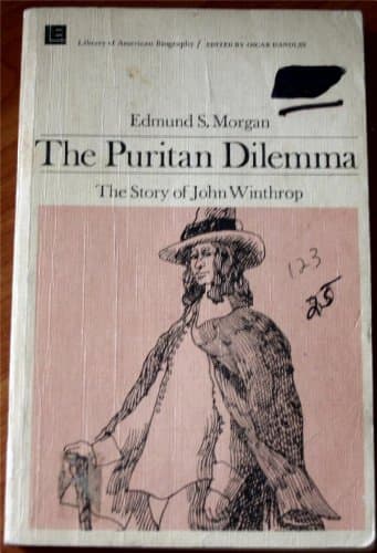 The Puritan Dilemma: The Story of John Winthrop (Library of American Biography)