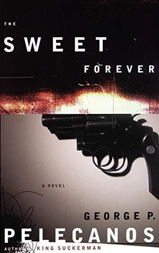 Book cover for The Sweet Forever by Pelecanos, George P.