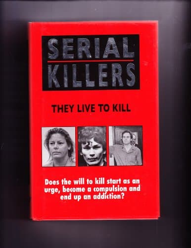 Book cover for Serial Killers: They Live to Kill by Rodney Castleden