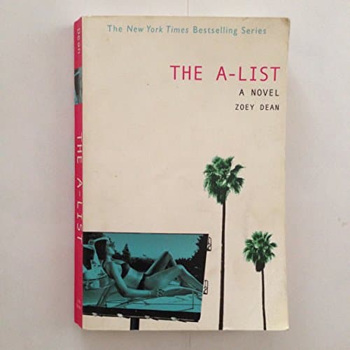 Book cover for The A-List: A Novel by Dean, Zoey