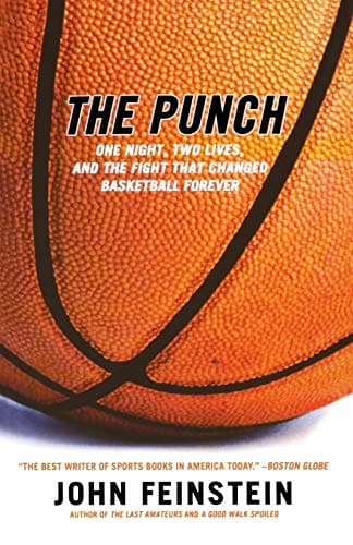Book cover for The Punch: One Night, Two Lives, and the Fight That Changed Basketball Forever by Feinstein, John