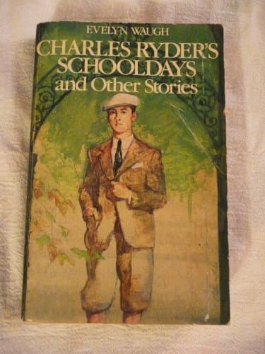 Book cover for Charles Ryder's School Days and Other Stories by Waugh, Evelyn
