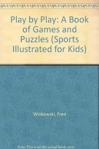 Book cover for Play by Play: A Book of Games and Puzzles (Sports Illustrated for Kids) by Winkowski, Fred
