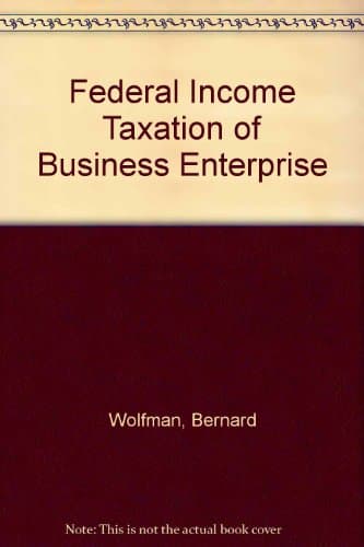 Book cover for Federal Income Taxation of Business Enterprise by Wolfman, Bernard