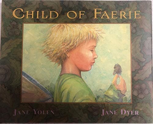 Book cover for Child of Faerie, Child of Earth by Yolen, Jane