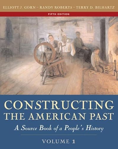 Book cover for Constructing the American Past, Volume I (5th Edition) by Gorn, Elliott J.