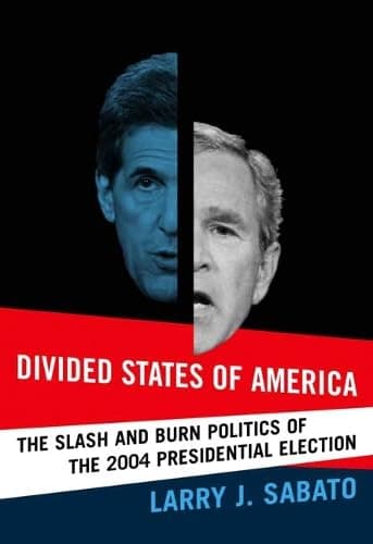 Divides States Of America: The Slash And Burn Politics Of The 2004 Presidential Election