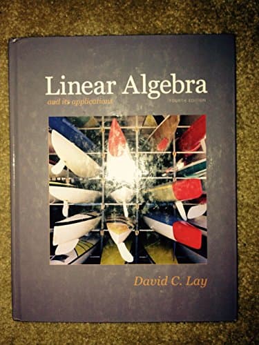 Book cover for Linear Algebra and Its Applications, 4th Edition by Lay, David C.