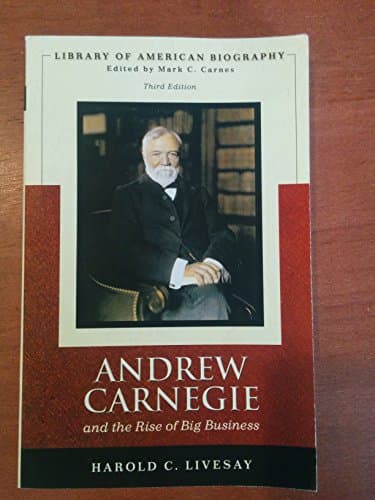 Book cover for Andrew Carnegie and the Rise of Big Business by Livesay, Harold