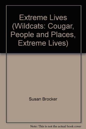 Book cover for Extreme Lives (Wildcats: Cougar, People and Places, Extreme Lives) by Susan Brocker