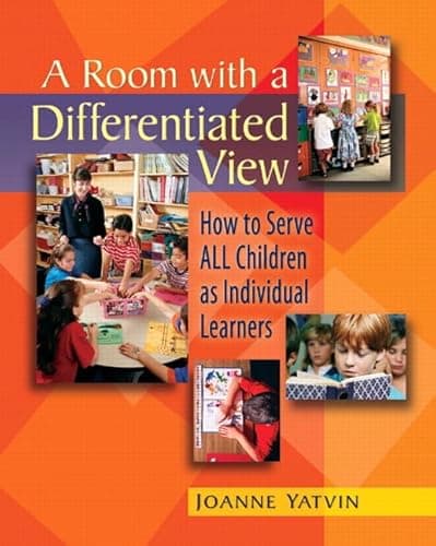 Book cover for A Room with a Differentiated View: How to Serve ALL Children as Individual Learners by Yatvin, Joanne