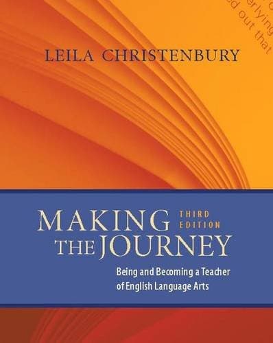Book cover for Making the Journey, Third Edition: Being and Becoming a Teacher of English Language Arts by Christenbury, Leila