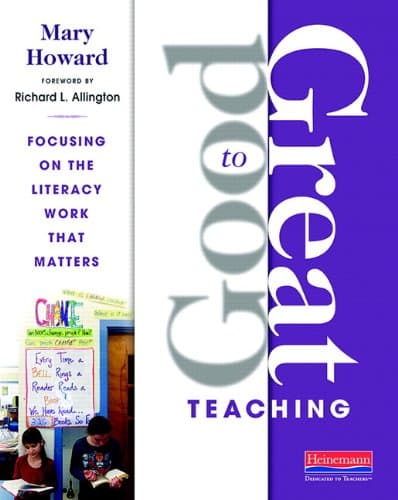 Book cover for Good to Great Teaching: Focusing on the Literacy Work that Matters by Howard, Mary