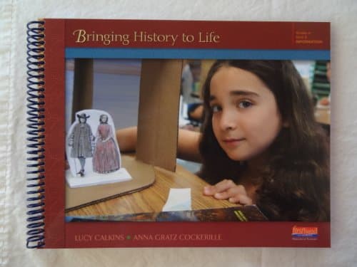 Book cover for Bringing History to Life: Grade 4, Unit 3, Information by Lucy Calkins