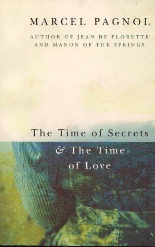 Book cover for The Time of Secrets and the Time of Love by Pagnol, Marcel