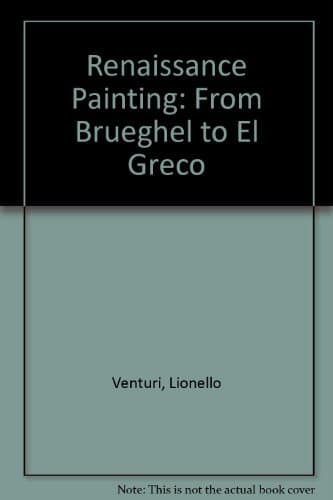 Book cover for Renaissance Painting, from Brueghel to El Greco by Venturi, Lionello