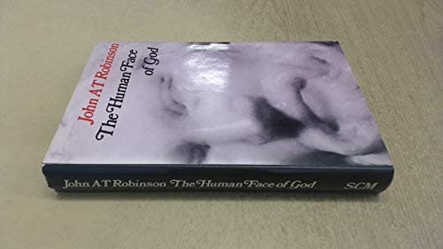 Book cover for The human face of God by Robinson, John A. T