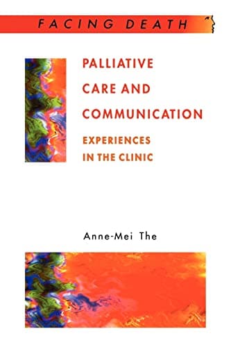 Book cover for Palliative Care and Communication: Experiences in the Clinic (Facing Death) by The, Anne-Mei