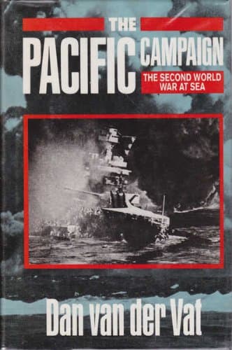 Book cover for The Pacific Campaign: The Second World War at Sea by Van Der Vat, Dan