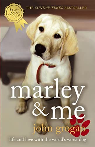 Book cover for Marley & Me: Life and Love with the World's Worst Dog by Grogan, John