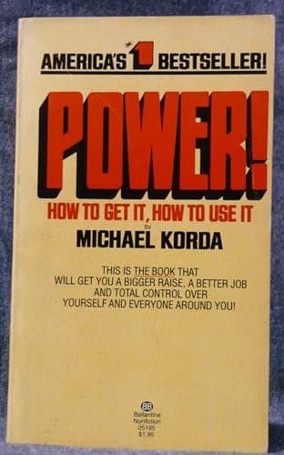 Book cover for Power: How to Get It, How to Use It by Korda, Michael