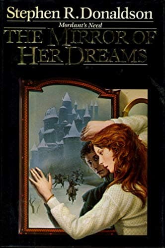 Book cover for The Mirror of Her Dreams: (#1) (Mordant's Need) by Donaldson, Stephen R.