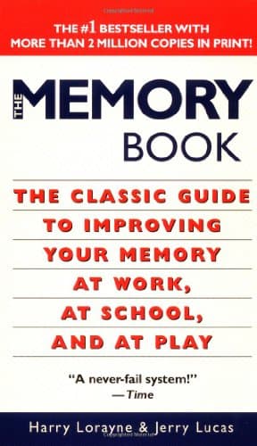 Book cover for The Memory Book: The Classic Guide to Improving Your Memory at Work, at School, and at Play by Lorayne, Harry