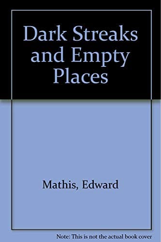 Book cover for Dark Streaks and Empty Places by Mathis, Edward