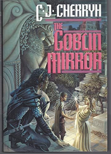 Book cover for The Goblin Mirror by Cherryh, C.J.