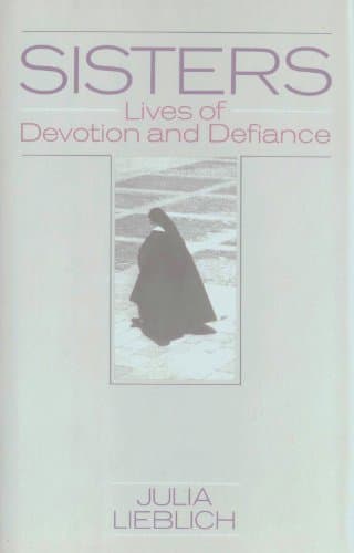 Book cover for Sisters: Lives of Devotion and Defiance by Lieblich, Julia