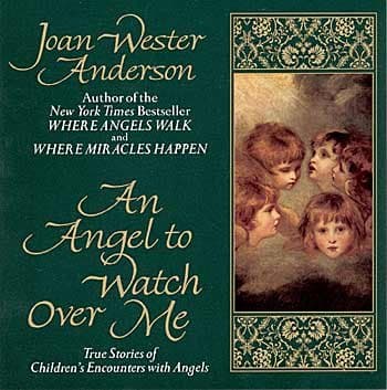 Book cover for An Angel to Watch Over Me: True Stories of Children's Encounters with Angels by Anderson, Joan Wester