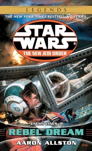 Book cover for Rebel Dream: Enemy Lines I (Star Wars: The New Jedi Order #11) by Allston, Aaron