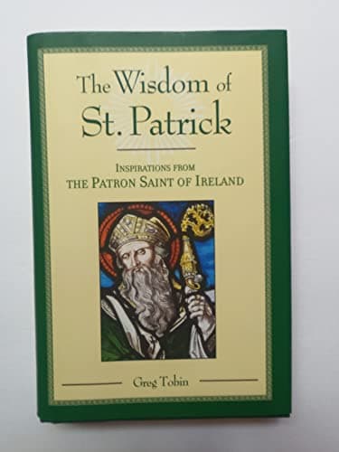 Book cover for The Wisdom of St. Patrick by Tobin, Greg