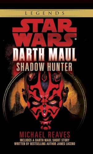 Book cover for Star Wars: Darth Maul, Shadow Hunter (Star Wars - Legends) by Reaves, Michael