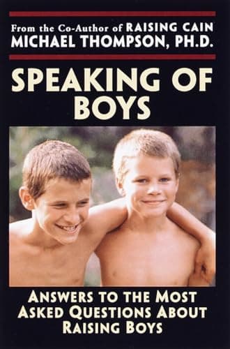 Book cover for Speaking of Boys: Answers to the Most-Asked Questions About Raising Sons by Thompson PhD, Michael