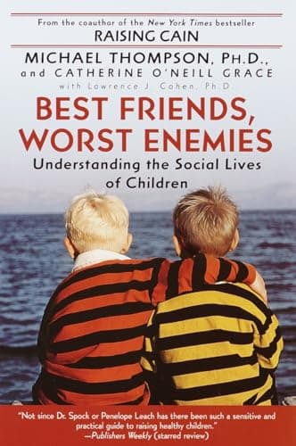 Book cover for Best Friends, Worst Enemies: Understanding the Social Lives of Children by Thompson, Michael